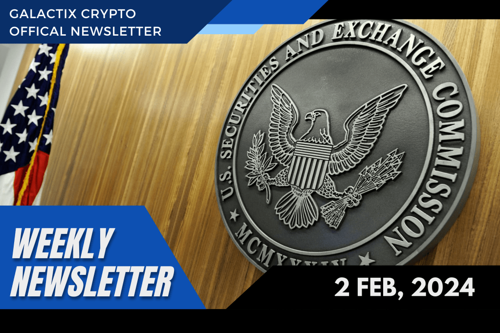 Weekly Newsletter | 2 Feb, 2024 | Galactix&nbsp;Crypto